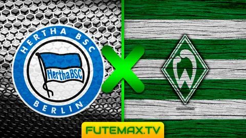 Assistir Hertha Berlin x Werder Bremen ao vivo 16/02/2019 HD