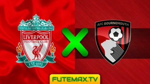 Assistir Liverpool x Bournemouth ao vivo 09/02/2019 grátis