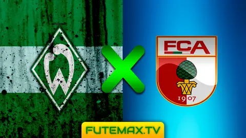 Assistir Werder Bremen x Augsburg  ao vivo grátis 10/02/2019