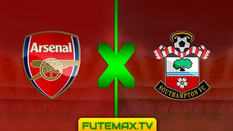 Assistir Arsenal x Southampton ao vivo hoje