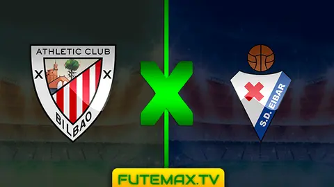 Assistir Athletic Bilbao x Eibar ao vivo 23/02/2019