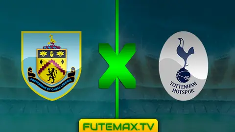 Assistir Burnley x Tottenham ao vivo online HD 23/02/2019