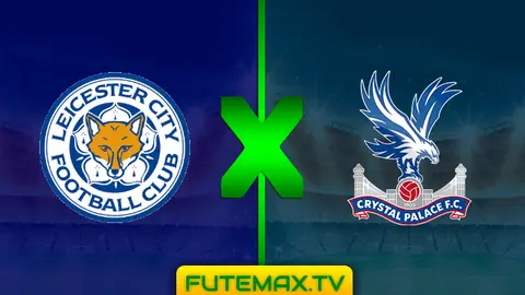 Assistir Leicester City x Crystal Palace HD 23/02/2019