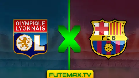 Assistir Lyon x Barcelona ao vivo online HD 19/02/2019