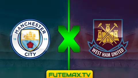 Assistir Manchester City x West Ham ao vivo 27/02/2019