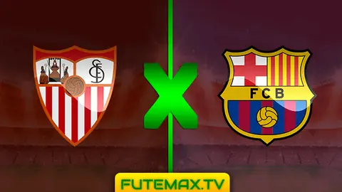 Assistir Sevilla x Barcelona ao vivo HD 23/02/2019 grátis