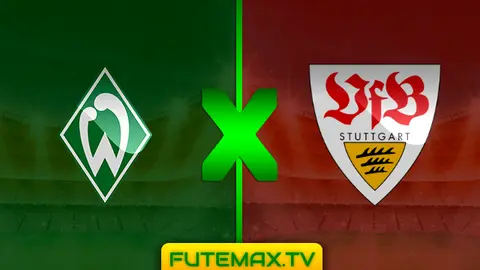 Assistir Werder Bremen x Stuttgart ao vivo online HD