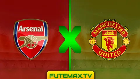 Assistir Arsenal x Manchester United ao vivo 10/03/2019