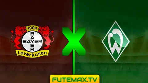 Assistir Bayer Leverkusen x Werder Bremen ao vivo HD