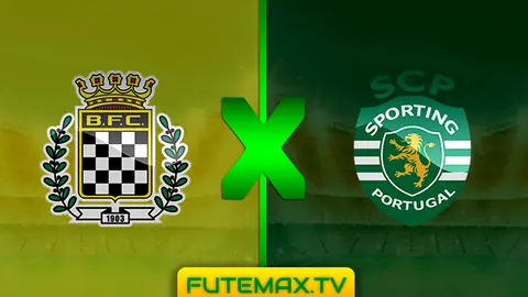 Assistir Boavista x Sporting ao vivo online 09/03/2019