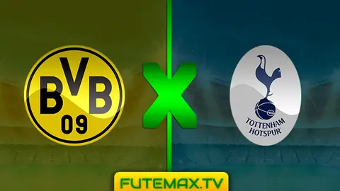 Assistir Borussia Dortmund x Tottenham ao vivo 05/03/2019