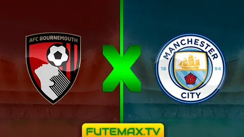 Assistir Bournemouth x Manchester City ao vivo grátis