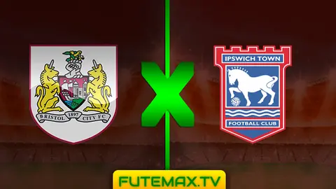 Assistir Bristol City x Ipswich Town ao vivo hoje