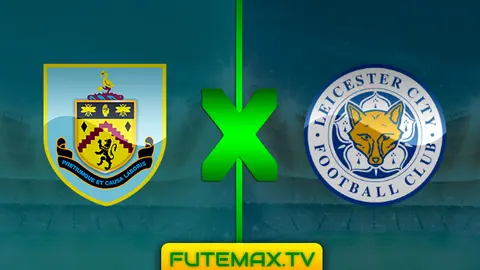 Assistir Burnley x Leicester City ao vivo online 16/03/2019