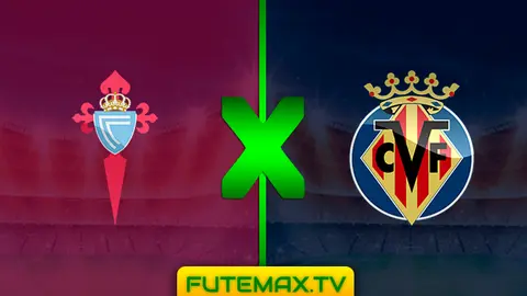 Assistir Celta x Villarreal ao vivo em HD 30/03/2019 grátis