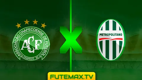 Assistir Chapecoense x Metropolitano ao vivo HD 02/03/2019