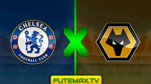 Assistir Chelsea x Wolverhampton ao vivo 10/03/2019