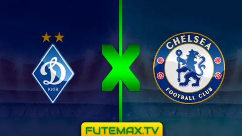 Assistir Dinamo Kiev x Chelsea ao vivo em HD hoje