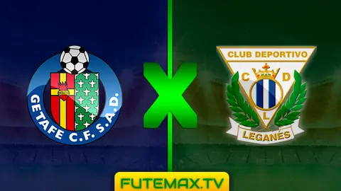 Assistir Getafe x Leganés ao vivo em HD 30/03/2019 grátis