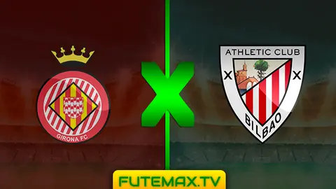 Assistir Girona x Athletic Bilbao ao vivo sem travar 29/03/2019