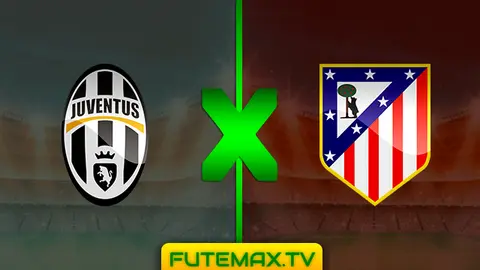 Assistir Juventus x Atlético Madrid ao vivo sem travar 12/03/2019