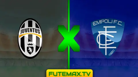 Assistir Juventus x Empoli ao vivo online 30/03/2019