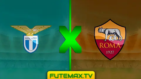 Assistir Lazio x Roma ao vivo HD 02/03/2019