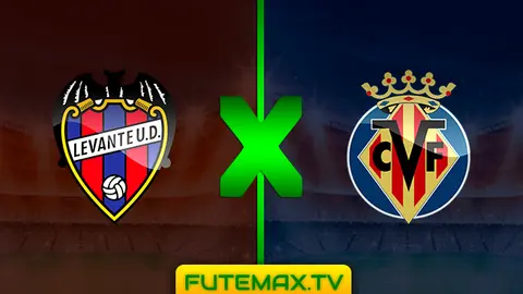 Assistir Levante x Villarreal ao vivo 10/03/2019 HD