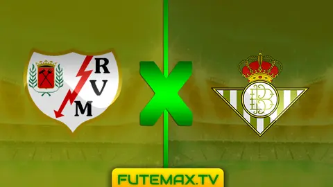 Assistir Rayo Vallecano x Betis ao vivo HD 31/03/2019