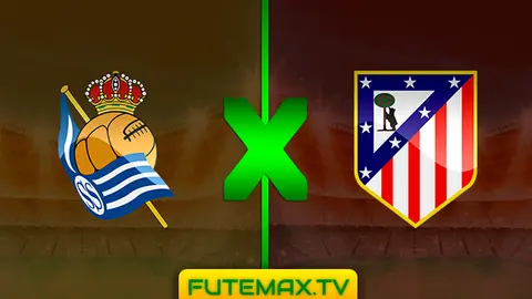 Assistir Real Sociedad x Atlético Madrid ao vivo 03/03/2019