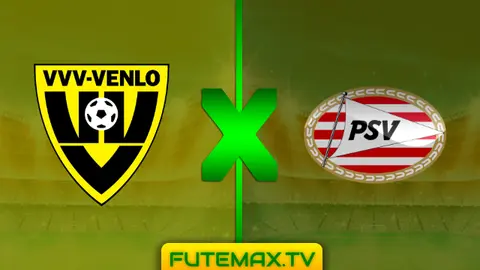 Assistir VVV Venlo x PSV ao vivo 17/03/2019 grátis HD