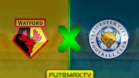 Assistir Watford x Leicester City ao vivo 03/03/2019