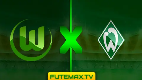 Assistir Wolfsburg x Werder Bremen ao vivo 03/03/2019