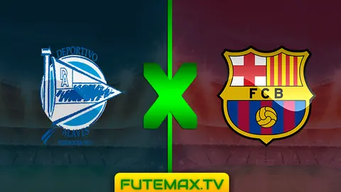 Assistir Alavés x Barcelona ao vivo 23/04/2019 HD