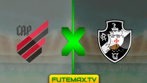 Assistir Athletico-PR x Vasco ao vivo online HD 28/04/2019