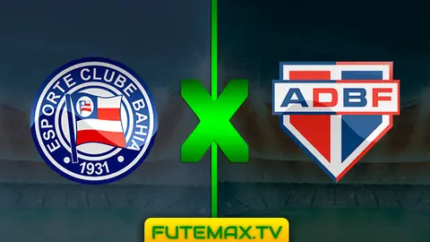 Assistir Bahia x Bahia de Feira ao vivo final de hoje 21/04/2019