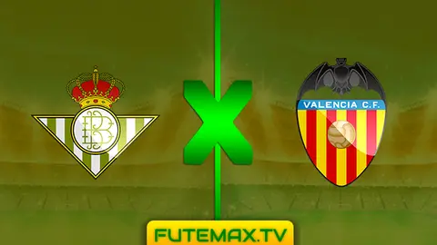 Assistir Betis x Valência ao vivo online 21/04/2019