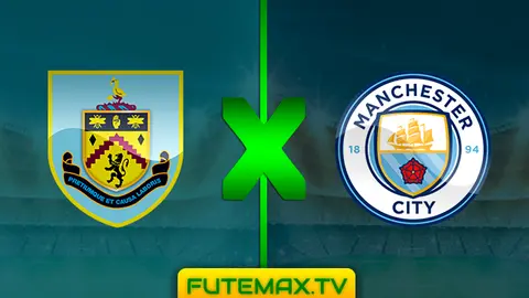 Assistir Burnley x Manchester City ao vivo 28/04/2019