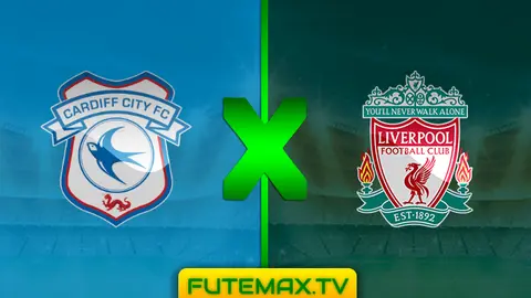Assistir Cardiff x Liverpool ao vivo online HD 21/04/2019