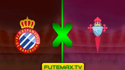 Assistir Espanyol x Celta ao vivo sem travar 24/04/2019