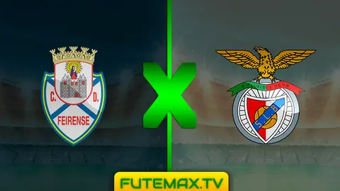 Assistir Feirense x Benfica ao vivo sem travar 07/04/2019