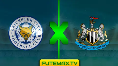 Assistir Leicester City x Newcastle ao vivo 12/04/2019