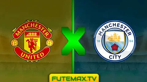 Assistir Manchester United x Manchester City ao vivo 24/04/2019