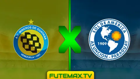 Assistir Mineros de Guayana x Sol de América ao vivo