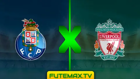 Assistir Porto x Liverpool ao vivo online 17/04/2019