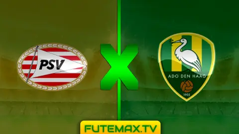 Assistir PSV x ADO Den Haag ao vivo sem travar 21/04/2019