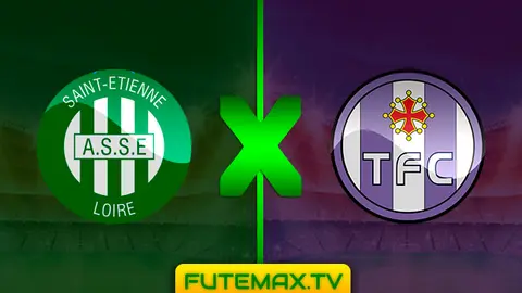 Assistir Saint-Étienne x Toulouse ao vivo 28/04/2019