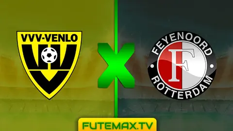 Assistir VVV Venlo x Feyenoord ao vivo online 07/04/2019