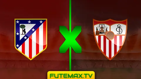 Assistir Atletico de Madrid x Sevilla ao vivo 12/05/2019 HD