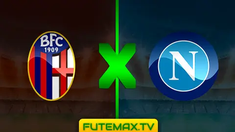 Assistir Bologna x Napoli ao vivo em HD 25/05/2019 grátis